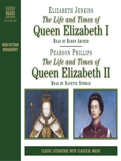Title details for The Life and Times of Queen Elizabeth I and II by Elizabeth Jenkins - Available